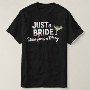 T-shirt Juste une mariée qui aime les margaritas pour la s