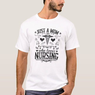 T-SHIRT JUSTE UNE MÈRE QUI ADORE LES SOINS INFIRMIERS MÈRE