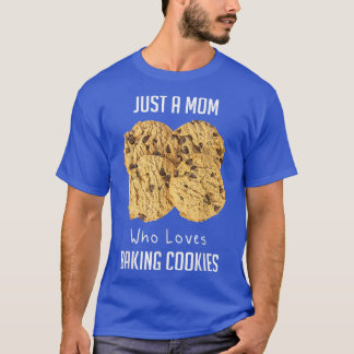 T-shirt Juste Une Mère Qui Aime Faire Cuisiner Des Cookies