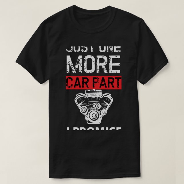 T-shirt Juste une partie de voiture de plus je promets (Design devant)