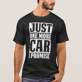 T-shirt Juste une plus de voiture, je promets