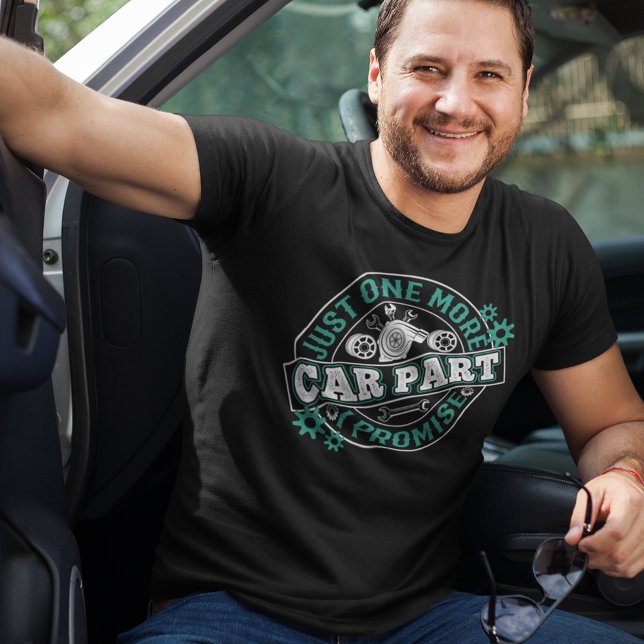 T-shirt Juste Une Promesse De Plus De Voiture Partie I (Just One More Car Part I Promise T Shirt)