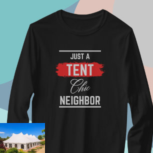 T-shirt Juste une TENT Chic Voisin, Professionnel, Drôle