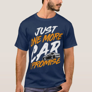T-shirt Juste Une Voiture De Plus Je PromiseFunny Collecte