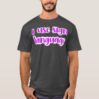 T-shirt j'utilise le langage des signes fuchsia