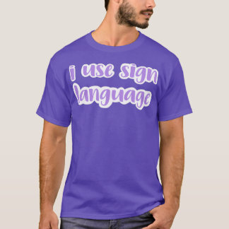T-shirt j'utilise le langage des signes lavande
