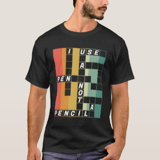 T-shirt J'Utilise Un Stylo Et Non Un Crayon De Mot Croisé 