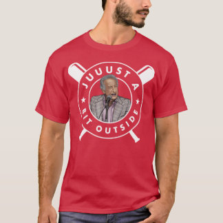 T-shirt Juuuust un peu en dehors de la Ligue majeure