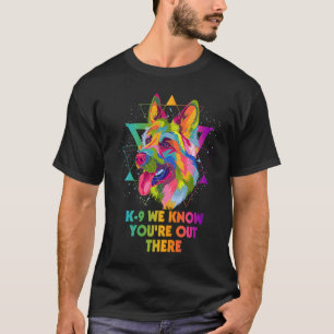 T-shirt K9 Nous savons que vous êtes là Berger allemand S