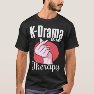 T-shirt K Drama est ma thérapie K Drama Humour Drame Cor