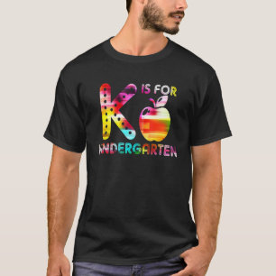 T-shirt K is For Kindergarten Teacher Tie Dye Retour à Sch