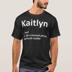 T-shirt KAITLYN Définition Nom personnalisé Funny Birthda