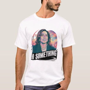 T-SHIRT KAMALA HARRIS "FAIS QUELQUE CHOSE"