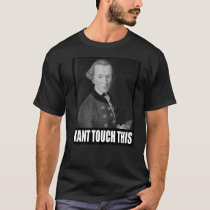 T-shirt Kant Touch Cette Philosophie Mème Emmanuel