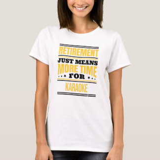 T-shirt Karaoke à la retraite dit retraite