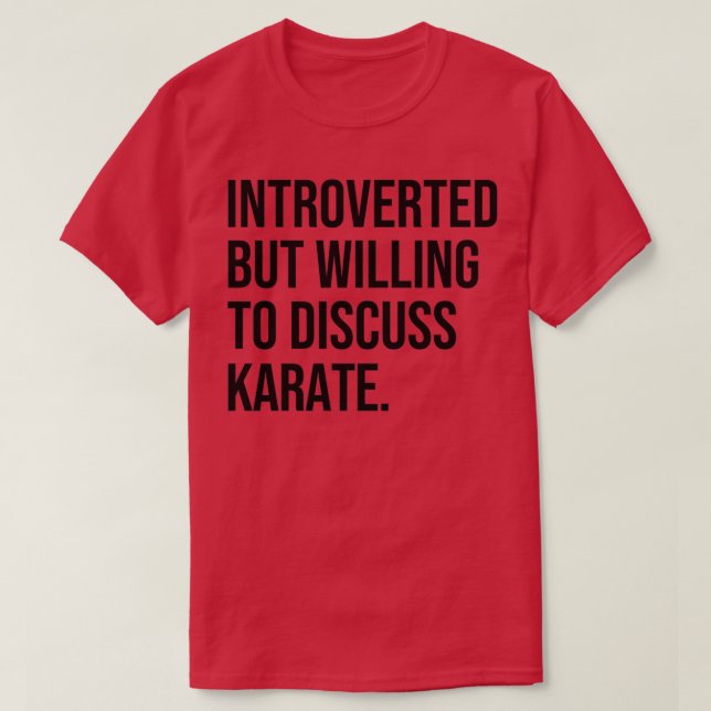 T-shirt Karate Funny Introverti Arts Martiaux Disant (Design devant)