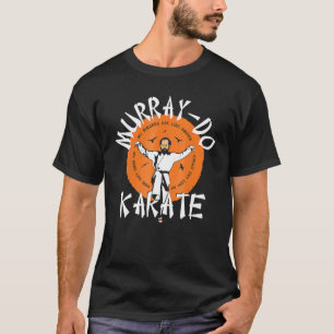 T-shirt Karate Murray Do Fun Unisex For Men's Women