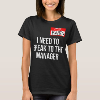 T-shirt Karen Halloween Costume Speak To The Manager Sayin