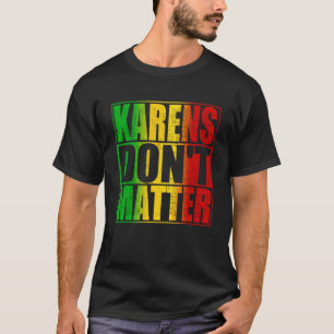 T-shirt Karens n'importe quoi