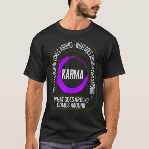 T-shirt Karma Ce Qui Arrive Autour Arrive Autour Du Droit 
