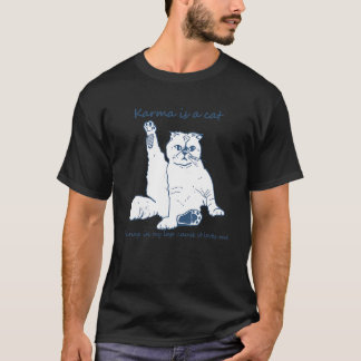 T-shirt Karma Est Un Chat Qui Me Purge Dans Les Fils Parce