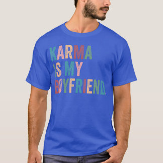 T-shirt Karma is My Boy Friend Karma is Cat Funny retro