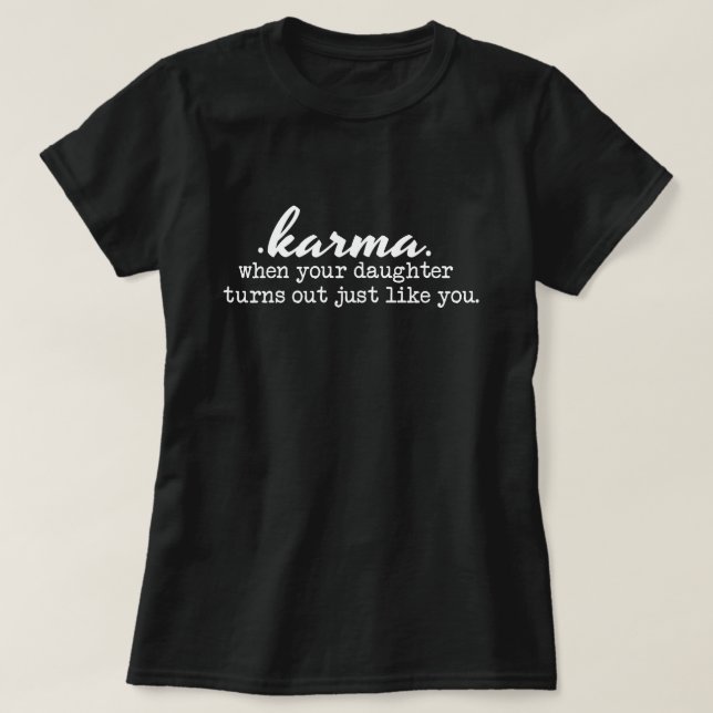 T-shirt Karma - Maman et Fille, drôle, sarcastique, cadeau (Design devant)
