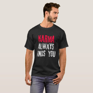 T-shirt Karma te trouve toujours