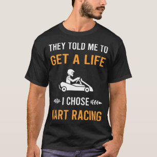 T-shirt Karts de course de karting pour avoir une vie