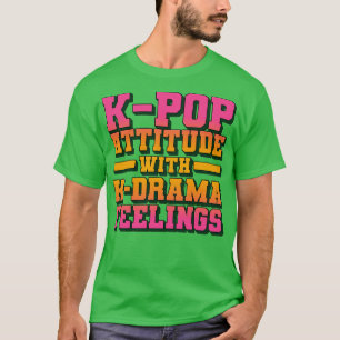 T-shirt KAttitude Avec KDrama Sentiments Drôle Citations 1