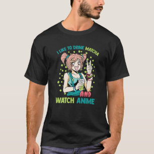 T-shirt Kawaii - J'Aime Boire Matcha Et Regarder Anime -