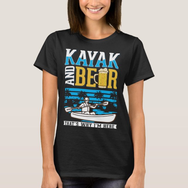 T-shirt Kayak And Beer Kayaker Kayak (Devant)