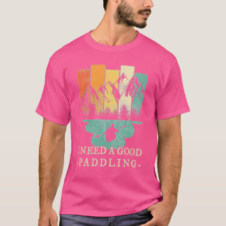 T-shirt Kayak Canoë Rétro J'Ai Besoin D'Une Bonne Paddle