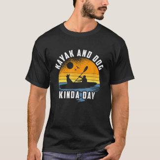 T-shirt Kayak Et Chien Kinda Day Amoureux des chiens De Ka