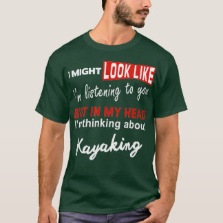 T-shirt Kayak Funny Kayaking Pun Pensez Au Kayak