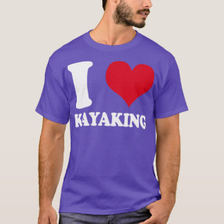 T-shirt Kayak I Love Kayaking Kayaker