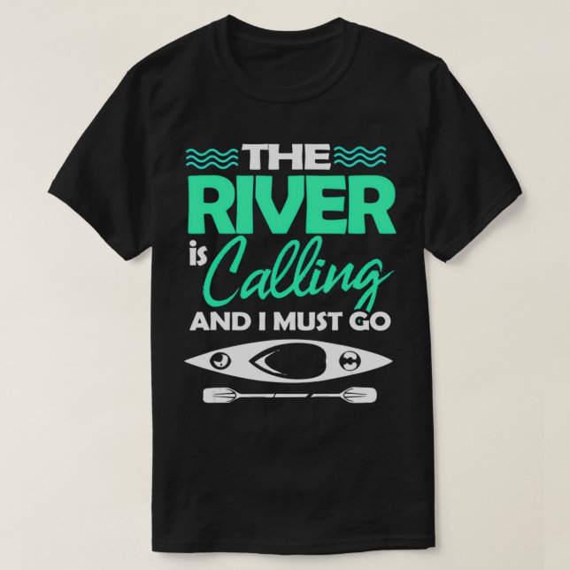 T-shirt Kayak La rivière appelle et je dois aller (Design devant)