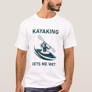 T-shirt Kayak me mouille - kayak - kayak
