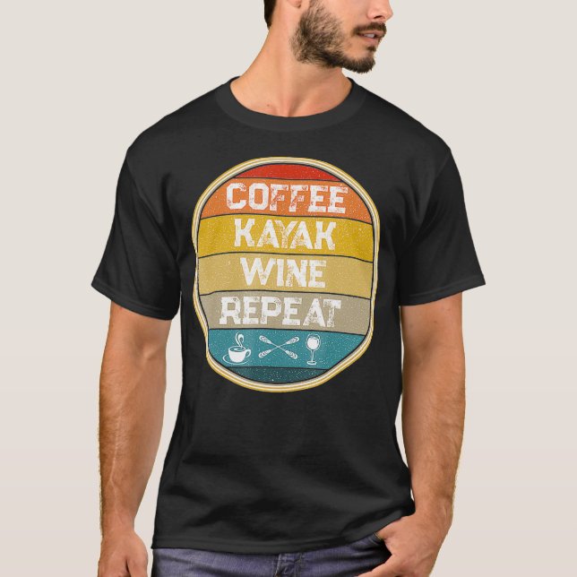 T-shirt Kayaking Gear Women Kayak Lovers Coffee Kayak Wine (Devant)