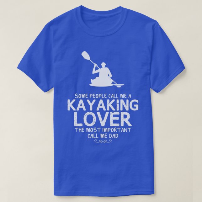 T-shirt Kayaking Lover Papa Drôle Design pour cadeau  (Design devant)