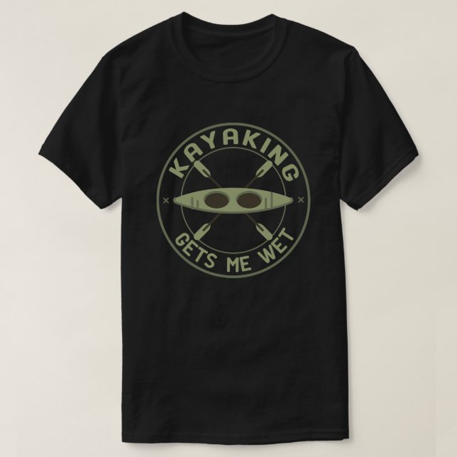 T-shirt Kayaking M'Attire De L'Humeur Drôle Kayak Enthousi (Design devant)