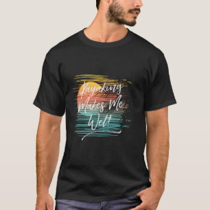 T-shirt Kayaking Me Rend Humide Funny Kayak Prank Gag G