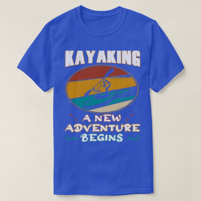 T-shirt Kayaking une nouvelle aventure commence kayak blan (Design devant)