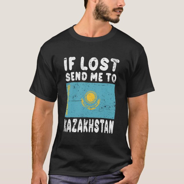 T-shirt Kazakhstan Flag If Lost Send Me To Kazakhstan (Devant)