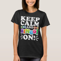 Keep Calm and Bingo On ! Funny Lucky Gambling
