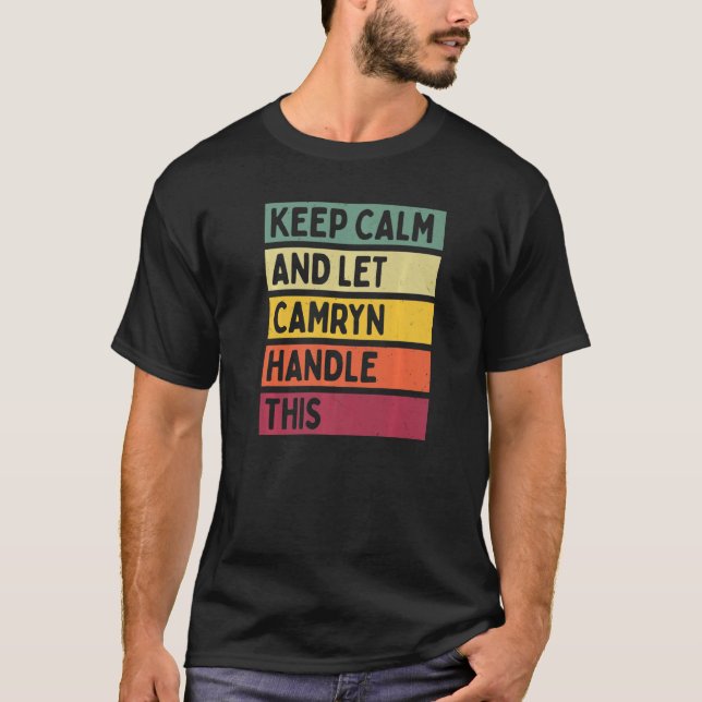 T-shirt Keep Calm And Let Camryn Handle This  Quote Retro (Devant)