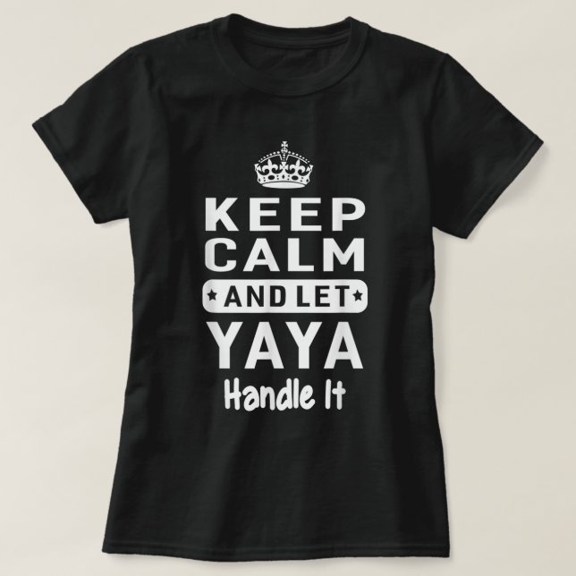 T-shirt Keep Calm And Let Yaya Handle It Grandma Gift Wome (Design devant)