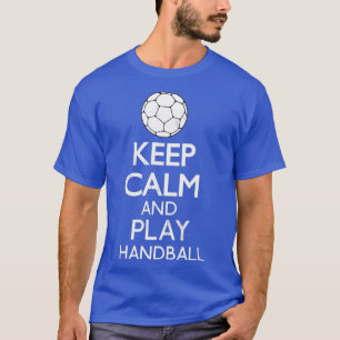 T-shirt Keep Calm And Play Handball Funny Gift