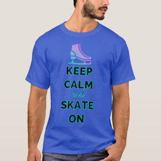 T-shirt Keep Calm and Skate On Ice Skating