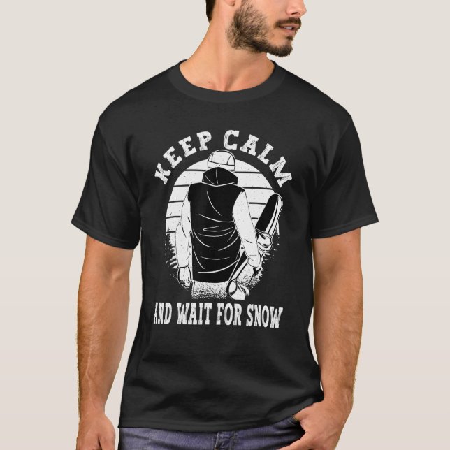 T-shirt Keep Calm and wait for snow Snowboarder Winter Sno (Devant)